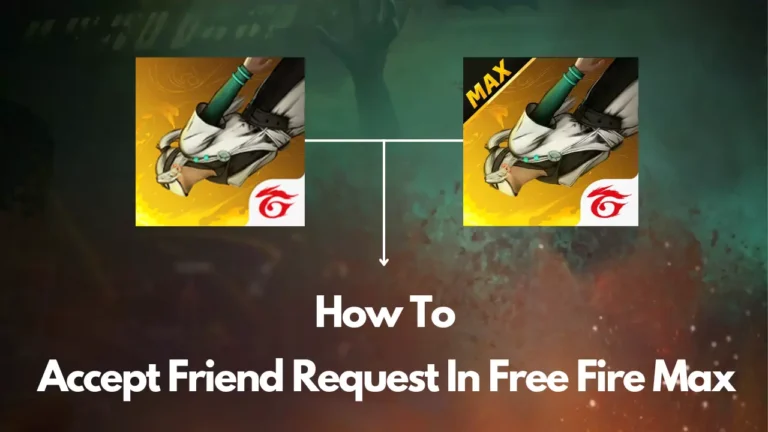 How To Accept Friend Request In Free Fire Max 2023
